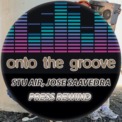 Stu Air, Jose Saavedra - Press Rewind [OTG108]